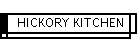 HICKORY KITCHEN