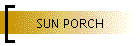 SUN PORCH